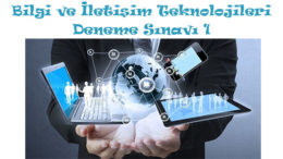 Bilgi ve İletişim Teknolojileri Sınav Soruları (Deneme Sınavı 1)
