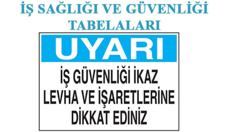 İş Sağlığı ve Güvenliği Tabelaları