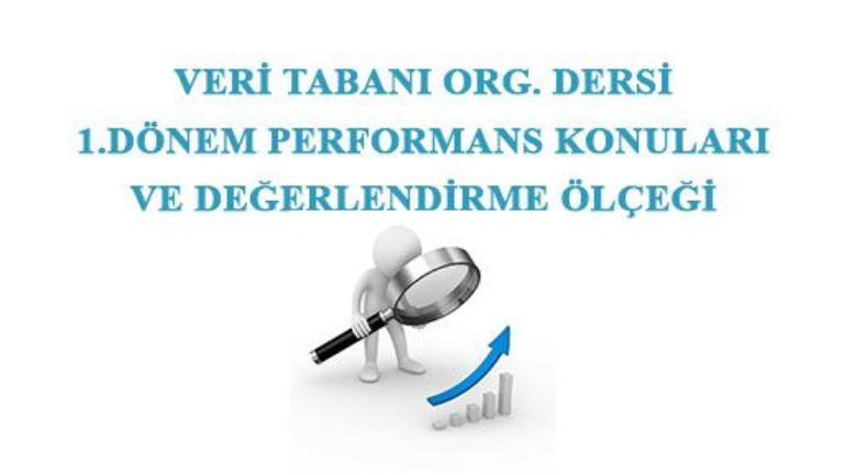 Veri Tabanı Organizasyonu 1.Dönem Performans Konuları ve Değerlendirme Ölçeği