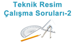 Teknik Resim Çalışma Soruları-2