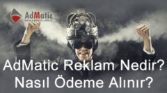 Admatic Reklam Nedir? Nasıl Ödeme Alınır?
