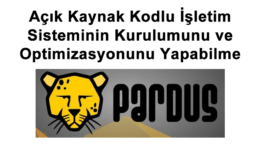 Açık Kaynak Kodlu İşletim Sisteminin Kurulumunu ve Optimizasyonunu Yapabilme