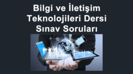 Bilgi ve İletişim Teknolojileri Sınav Soruları (Deneme Sınavı 2)
