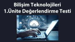 Bilişim Teknolojileri 1.Ünite Değerlendirme Testi